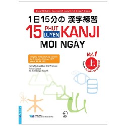 15 Phút Luyện Kanji Mỗi Ngày - Vol 1 - Trường Nhật ngữ Quốc tế KCP 58589