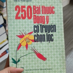 250 Bài Thuốc Đông Y Cổ Truyền Chọn Lọc - Giáo Sư Trần Văn Kỳ