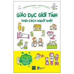 Giáo Dục Giới Tính Theo Cách Người Nhật - Yukihiro Murase, Mami Fukuchi