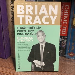 Thuật Thiết Lập Chiến Lược Kinh Doanh (Tái Bản 2018)-Brian Tracy