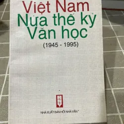 VIỆT NAM NỬA THẾ KỶ VĂN HỌC TỪ 1945 ĐẾN 1995