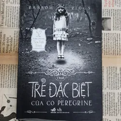 Ransom Riggs - TRẠI TRẺ ĐẶC BIỆT CỦA CÔ PEREGRINE