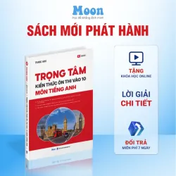 Sách Trọng tâm kiến thức ôn thi vào lớp 10 môn Tiếng anh cô Trang Anh Moonbook 976078