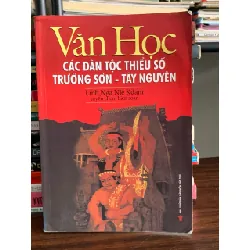 Văn học các dân tộc thiểu số Trường Sơn – Tây Nguyên – Linh Nga Niê Kđăm 575888