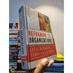 REFRAMING ORGANIZATIONS (5th Edition) : Artistry, Choice & Leadership - Lee G. Bolman & Terrence E. Deal