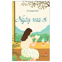 Ngày Xưa Ơi - Trần Nguyên Hạnh (Mới 100%) Truyện thiếu nhi, NXB Kim Đồng - SÁCH ĐẠI HỌC