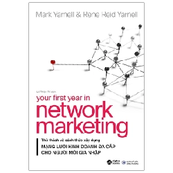 Mạng Lưới Kinh Doanh Đa Cấp - Your First Year In Network Marketing - Mark Yarnell, Rene Reid Yarnell ASB.PO Oreka Blogmeo 230225
