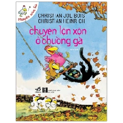 Chuyện xóm gà - Chuyện lôn xộn ở chuồng gà (TB 58.000) - Christian Jolibois & Christian Heinrich 2021 New 100% HCM.PO 30570