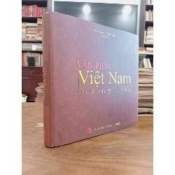 Văn hóa Việt Nam thường thức - TS. Nguyễn Tiến Dũng chủ biên