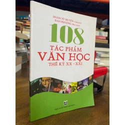 108 tác phẩm văn học thế kỷ XX - XXI - Đoàn Tử Huyến
