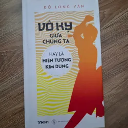 Vô Kỵ giữa chúng ta hay là Hiện tượng Kim Dung
