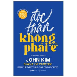 Độc Thân Không Phải "Ế" - John Kim 143839