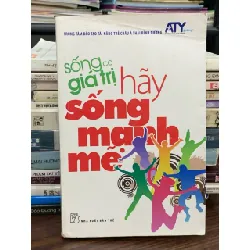 Sống có giá trị – Hãy sống mạnh mẽ – NXB Trẻ