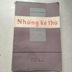 NHỮNG KẺ THÙ - MACXIM GORKI