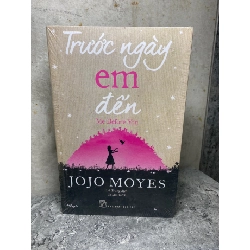 Trước Ngày Em Đến- Tác giả Jojo Moyes- NXB Trẻ- Sách còn seal,cạnh có vài chấm ố