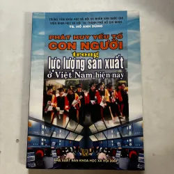 Phát huy yếu tố con người trong lực lượng sản xuất ở Việt Nam hiện nay