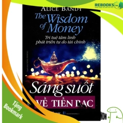 (TẶNG BOOKMARK) Sáng suốt về tiền bạc - Alice Bandy - 16/05/2022 (XB)