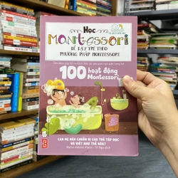 100 hoạt động Montessori Chìa khóa giúp bố mẹ đánh thức các giác quan ngủ quên trong trẻ