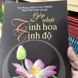 SÁCH Góp Nhặt Tinh Hoa Tịnh Độ - HT Thích Giác Thông