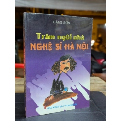 TRĂM NGÔI NHÀ NGHỆ SĨ HÀ NỘI - BĂNG SƠN