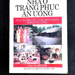 NHÀ Ở, TRANG PHỤC, ĂN UỐNG của các dân tộc vùng Đồng bằng sông Cửu Long