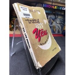 (TẶNG BOOKMARK) Trường dạy yêu 1998 mới 50% ố bẩn bụng xấu Đoàn Trúc Quỳnh RBK0906 SÁCH VĂN HỌC