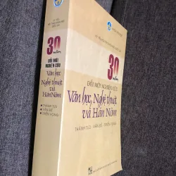 30 NĂM ĐỔI MỚI NGHIÊN CỨU VĂN HỌC, NGHỆ THUẬT VÀ HÁN NÔM 597675