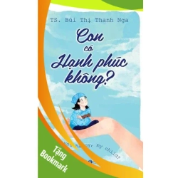 (TẶNG BOOKMARK) Con có hạnh phúc không? Bùi Thị Thanh Nga MẸ VÀ BÉ