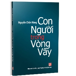 Con người trong vòng vây (TB2019) mới 100% GS. BS Nguyễn Chấn Hùng 2019 HCM.PO 161132