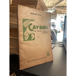 Cây Điều: Gieo trồng - Chăm sóc - Chế biến - Phan Hữu Trinh