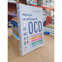 Phát triển các mối quan hệ khi mắc OCD - Amy Mariaskin, PHD,  ( Trần Thảo, Hoàng Linh dịch )