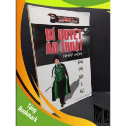 (TẶNG BOOKMARK) Bí quyết ảo thuật nhập môn Minh Đức mới 80% có chữ ký, bẩn bìa, ố nhẹ, ẩm 2012 RBK.ASB3010