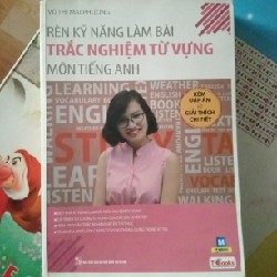 Sách Rèn kỹ năng làm bài trắc nghiệm từ vựng môn tiếng Anh