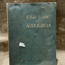 Khái luận về nhi khoa - -Tập 1- WALDO E. NELSON - 750 trang, khổ lớn 