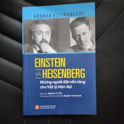 Einstein và Heisenberg - Những người đặt nền tảng cho vật lý hiện đại | Konrad Kleinknecht
