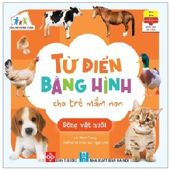 Cùng Con Trưởng Thành - Từ Điển Bằng Hình Cho Trẻ Mầm Non - Động Vật Nuôi - Minh Trang, Ngọc Linh