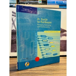 A+ GUIDE TO HARDWARE: MANAGING, MAINTAINING AND TROUBLESHOOTING - JEAN ANDREWS