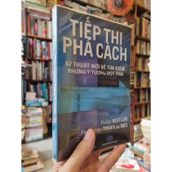 Tiếp thị phá cách: kỹ thuật mới để tìm kiếm những ý tưởng đột phá - Philip Kotler 126482