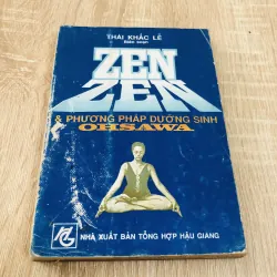 ZEN ZEN & PHƯƠNG PHÁP DƯỠNG SINH OHSAWA – Thái Khắc Lễ biên soạn