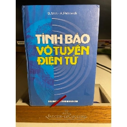 Tình Báo Vô Tuyến Điện Tử -Tác giả : B.Anin- A.Petrovich -NXB Công An ND 2004 -Bìa cứng,khổ 13x19cm,630 trang -Sách lưu kho còn mới