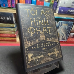 Tội ác và hình phạt Fyodor Dostoyevsky bìa cứng 316596