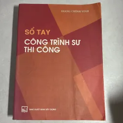 Sổ tay công trình sư thi công - Bùi Chí Vịnh