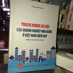 Trách nhiệm xã hội của doanh nghiệp Nhà nước ở Việt Nam hiện nay - TS. Mai Phú Hợp