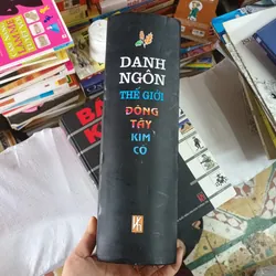 Danh Ngôn Thế Giới Đông Tây Kim Cổ Chủ Biên Nguyễn Hoàng Điệp 687020