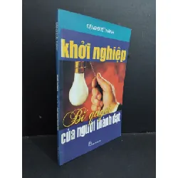 [Sách Cũ SCGR] Khởi nghiệp bí quyết của người thành đạt mới 90% bẩn bìa, ố nhẹ 2008 HCM2811 Đặng Đức Thành MARKETING KINH DOANH
