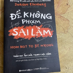 ĐỂ KHÔNG PHẠM SAI LẦM TOÁN HỌC ẨN CHỨA TRONG CUỘC SỐNG
