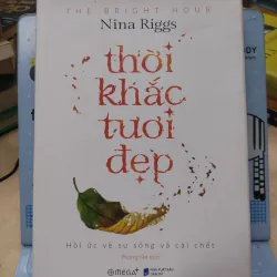 Sách: Thời khắc tươi đẹp - TG: Nina Riggs (B2)