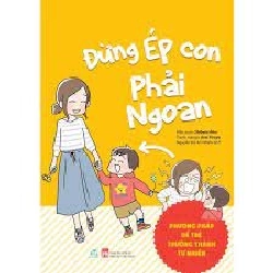 Đừng ép con phải ngoan (T7/2021) - Shibata Aiko New 100% HCM.PO Oreka-Blogmeo 31237