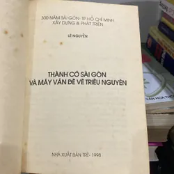 THÀNH CỔ SÀI GÒN & MẤY VẤN ĐỀ VỀ TRIỀU NGUYỄN, LÊ NGUYỄN (XB 1998) 561802