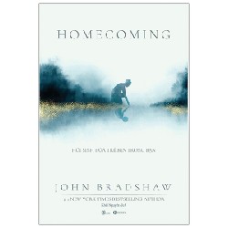 Homecoming - Hồi Sinh Đứa Trẻ Bên Trong Bạn - John Bradshaw 117840